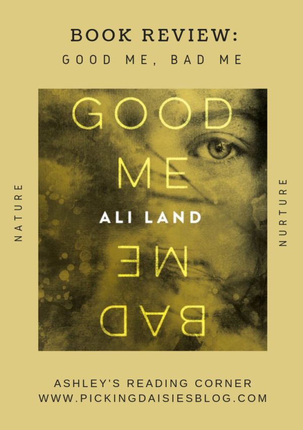 Ashley’s Reading Corner: Good Me, Bad Me by Ali Land