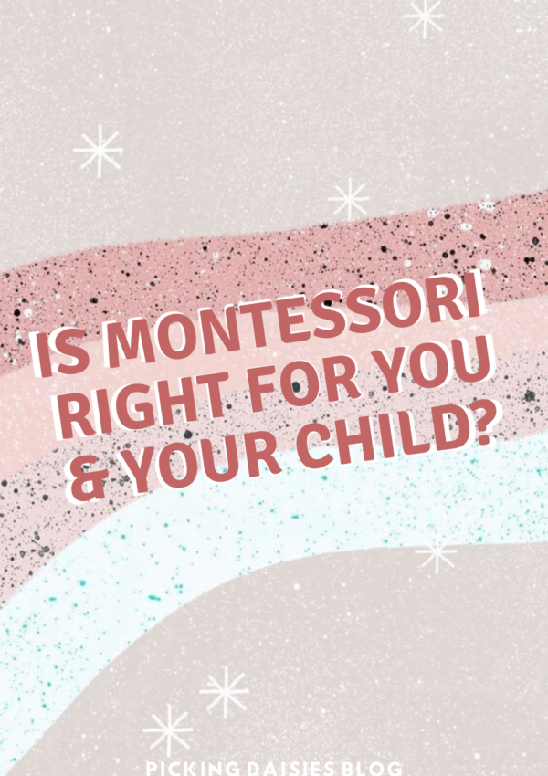 Is Montessori Right For You & Your Child?
