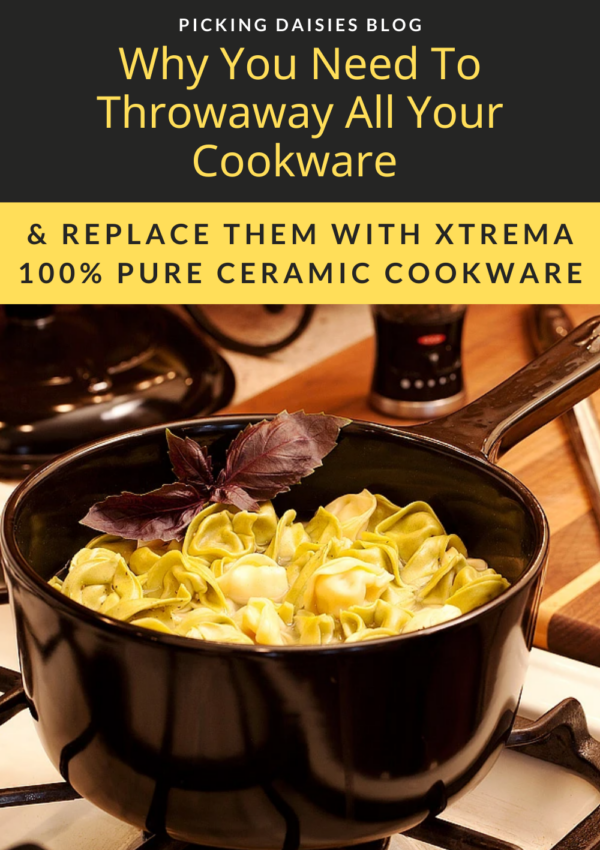 Why You Need To Throwaway All Your Cookware & Replace With Xtrema 100% Pure Ceramic Cookware