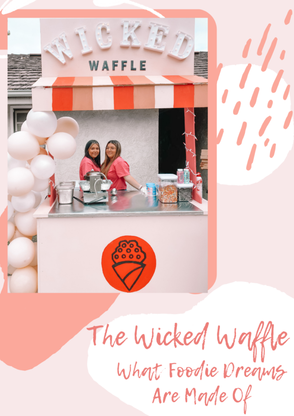 The Wicked Waffle- What Foodie Dreams Are Made Of